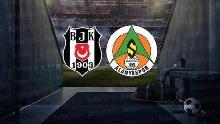 BEŞİKTAŞ ALANYASPOR MAÇI CANLI İZLE | Beşiktaş – Alanyaspor maçı hangi kanalda, saat kaçta?