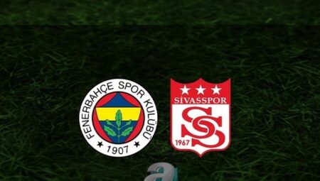 Fenerbahçe – EMS Yapı Sivasspor maçı CANLI İZLE | Trendyol Harika Lig