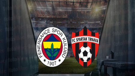 Fenerbahçe – Spartak Trnava maçı CANLI İZLE | Fenerbahçe maçı ne zaman? Fenerbahçe Konferans Ligi maçı hangi kanalda?
