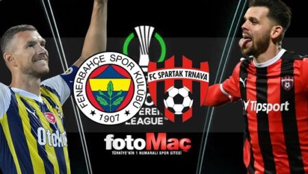 Fenerbahçe Spartak Trnava maçı hangi kanalda? | Fenerbahçe maçı ne zaman?