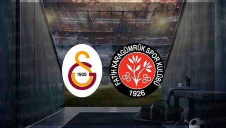 Galatasaray – Fatih Karagümrük MAÇI CANLI İZLE | G.Saray – Karagümrük CANLI