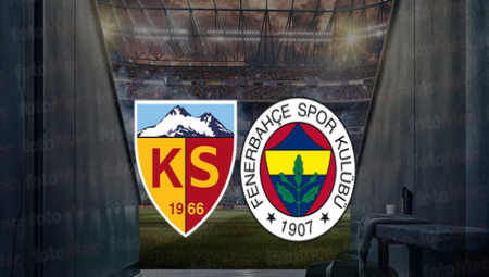 KAYSERİSPOR FENERBAHÇE MAÇI CANLI İZLE | Fenerbahçe maçı hangi kanalda? FB maçı saat kaçta?