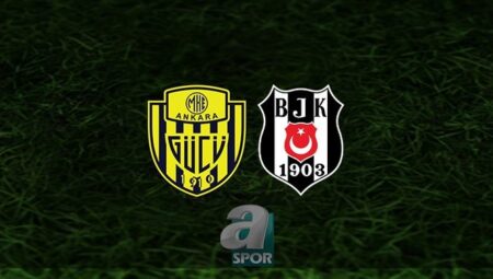 MKE Ankaragücü – Beşiktaş maçı CANLI İZLE | Beşiktaş maçı ne vakit? Ankaragücü – Beşiktaş maçı hangi kanalda?