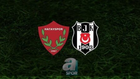 Son dakika: HATAYSPOR BEŞİKTAŞ MAÇI CANLI İZLE | Beşiktaş maçı hangi kanalda? Hatayspor – Beşiktaş maçı saat kaçta?